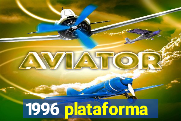 1996 plataforma